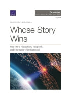 Whose Story Wins: Rise of the Noosphere, Noopolitik, and Information-Age Statecraft