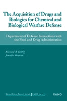 The Acquisition of Drugs and Biologics for Chemical and Biological Warfare Defense: Department of Defense Interactions with the Food and Drug Administration