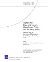 Afghanistan: State and Society, Great Power Politics, and the Way Ahead: Findings from an International Conference, Copenhagen, Denmark, 2007