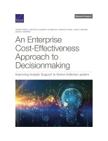 An Enterprise Cost-Effectiveness Approach to Decisionmaking: Improving Analytic Support to Senior Defense Leaders