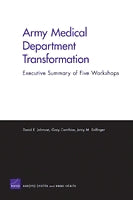 Army Medical Department Transformation: Executive Summary of Five Workshops
