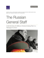 The Russian General Staff: Understanding the Military's Decisionmaking Role in a 
