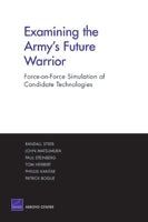 Examining the Army's Future Warrior: Force-on-Force Simulation of Candidate Technologies