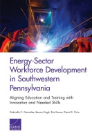 Energy-Sector Workforce Development in Southwestern Pennsylvania: Aligning Education and Training with Innovation and Needed Skills
