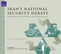 Iran's National Security Debate: Implications for Future U.S.-Iran Negotiations