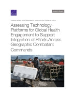 Assessing Technology Platforms for Global Health Engagement to Support Integration of Efforts Across Geographic Combatant Commands