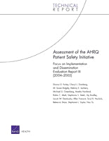 Assessment of the AHRQ Patient Safety Initiative: Focus on Implementation and Dissemination Evaluation Report III (2004-2005)
