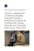 Trends in Department of Defense Disability Evaluation System Ratings and Awards for Posttraumatic Stress Disorder and Traumatic Brain Injury, 2002–2017