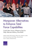 Manpower Alternatives to Enhance Total Force Capabilities: Could New Forms of Reserve Service Help Alleviate Military Shortfalls?