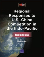 Regional Responses to U.S.-China Competition in the Indo-Pacific: Indonesia