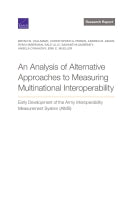 An Analysis of Alternative Approaches to Measuring Multinational Interoperability: Early Development of the Army Interoperability Measurement System (AIMS)