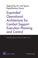 Supporting Air and Space Expeditionary Forces: Expanded Operational Architecture for Combat Support Execution Planning and Control