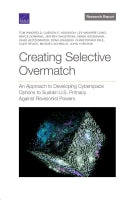 Creating Selective Overmatch: An Approach to Developing Cyberspace Options to Sustain U.S. Primacy Against Revisionist Powers
