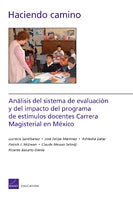 Haciendo camino: Análisis del sistema de evaluación y del impacto del programa de estímulos docentes Carrera Magisterial en México