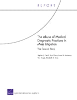 The Abuse of Medical Diagnostic Practices in Mass Litigation: The Case of Silica