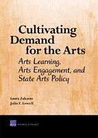 Cultivating Demand for the Arts: Arts Learning, Arts Engagement, and State Arts Policy