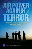 Air Power Against Terror: America's Conduct of Operation Enduring Freedom