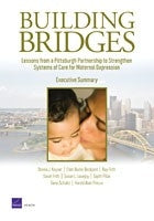 Building Bridges: Lessons from a Pittsburgh Partnership to Strengthen Systems of Care for Maternal Depression — Executive Summary