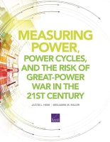 Measuring Power, Power Cycles, and the Risk of Great-Power War in the 21st Century