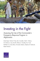 Investing in the Fight: Assessing the Use of the Commander's Emergency Response Program in Afghanistan