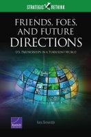 Friends, Foes, and Future Directions: U.S. Partnerships in a Turbulent World: Strategic Rethink