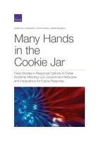 Many Hands in the Cookie Jar: Case Studies in Response Options to Cyber Incidents Affecting U.S. Government Networks and Implications for Future Response