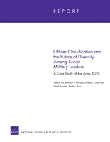 Officer Classification and the Future of Diversity Among Senior Military Leaders: A Case Study of the Army ROTC