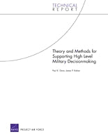 Theory and Methods for Supporting High Level Military Decisionmaking