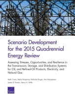 Scenario Development for the 2015 Quadrennial Energy Review: Assessing Stresses, Opportunities, and Resilience in the Transmission, Storage, and Distribution Systems for Oil and Refined-Oil Products, Electricity, and Natural Gas