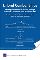 Littoral Combat Ships: Relating Performance to Mission Package Inventories, Homeports, and Installation Sites