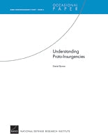 Understanding Proto-Insurgencies: RAND Counterinsurgency Study -- Paper 3