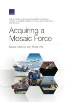 Acquiring a Mosaic Force: Issues, Options, and Trade-Offs