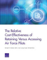 The Relative Cost-Effectiveness of Retaining Versus Accessing Air Force Pilots
