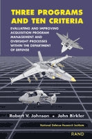 Three Programs and Ten Criteria: Evaluating and Improving Acquisition Program Management and Oversight Processes Within the Department of Defense