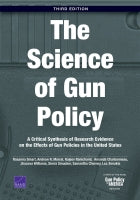 The Science of Gun Policy: A Critical Synthesis of Research Evidence on the Effects of Gun Policies in the United States, Third Edition