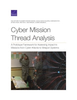 Cyber Mission Thread Analysis: A Prototype Framework for Assessing Impact to Missions from Cyber Attacks to Weapon Systems