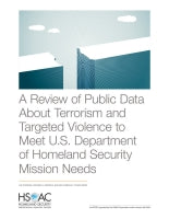 A Review of Public Data About Terrorism and Targeted Violence to Meet U.S. Department of Homeland Security Mission Needs