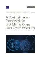 A Cost Estimating Framework for U.S. Marine Corps Joint Cyber Weapons