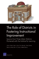 The Role of Districts in Fostering Instructional Improvement: Lessons from Three Urban Districts Partnered with the Institute for Learning