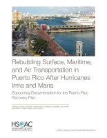 Rebuilding Surface, Maritime, and Air Transportation in Puerto Rico After Hurricanes Irma and Maria: Supporting Documentation for the Puerto Rico Recovery Plan