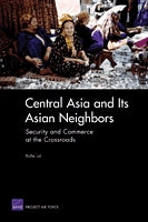 Central Asia and Its Asian Neighbors: Security and Commerce at the Crossroads