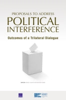 Proposals to Address Political Interference: Outcomes of a Trilateral Dialogue