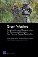 Green Warriors: Army Environmental Considerations for Contingency Operations from Planning Through Post-Conflict