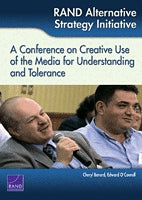RAND Alternative Strategy Initiative: A Conference on Creative Use of the Media for Understanding and Tolerance