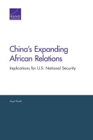 China's Expanding African Relations: Implications for U.S. National Security