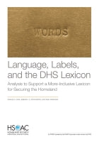 Language, Labels, and the DHS Lexicon: Analysis to Support a More-Inclusive Lexicon for Securing the Homeland