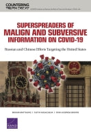Superspreaders of Malign and Subversive Information on COVID-19: Russian and Chinese Efforts Targeting the United States