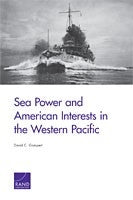 Sea Power and American Interests in the Western Pacific