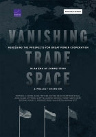 Vanishing Trade Space: Assessing the Prospects for Great Power Cooperation in an Era of Competition — A Project Overview