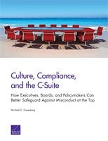Culture, Compliance, and the C-Suite: How Executives, Boards, and Policymakers Can Better Safeguard Against Misconduct at the Top